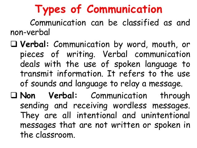 ability to communicate verbally and in Verbal communication takes on many forms but the most common form is interpersonal this is when you verbally communicate with one other person. ability to communicate verbally and in Verbal communication takes on many forms but the most common form is interpersonal this is when you verbally communicate with one other person.